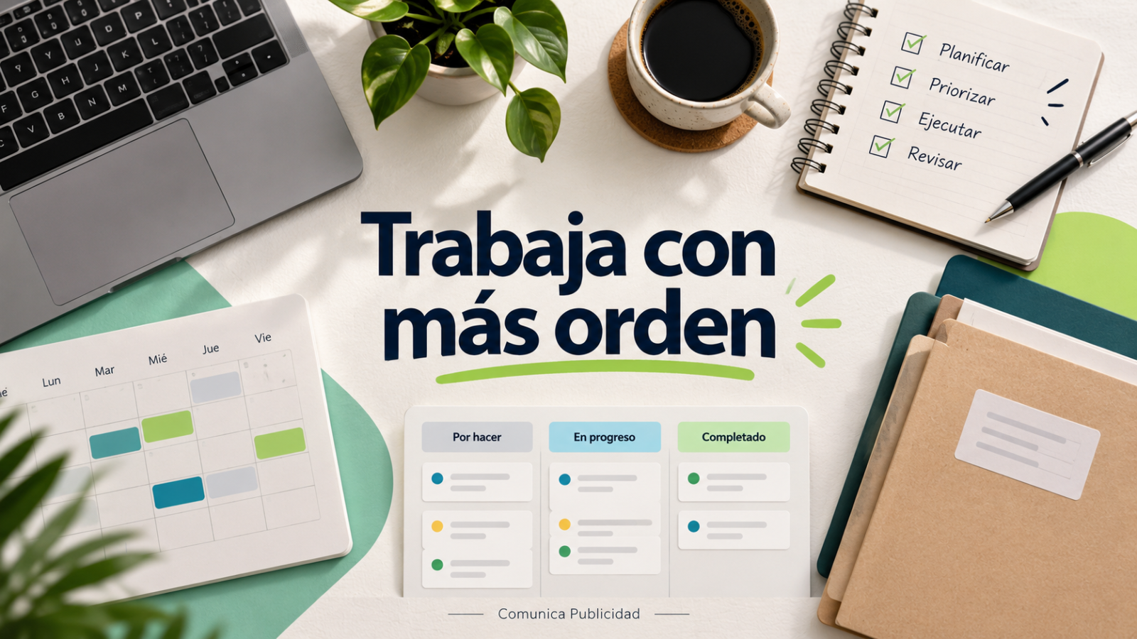 Trabaja con más orden: calendario, lista de tareas y tablero de productividad sobre un escritorio.